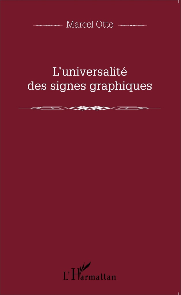 [9782343073514] L'universalité des signes graphiques