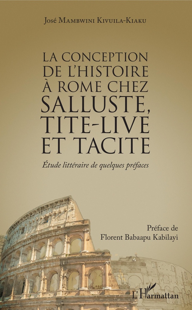 [9782343144290] La conception de l'histoire à Rome chez Salluste, Tite-Live et Tacite