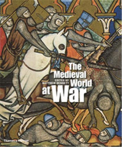 [9780500251560] The Medieval World at War /anglais