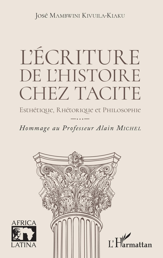 [9782343175362] L'écriture de l'histoire chez Tacite