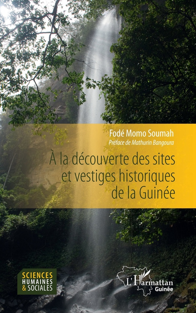 [9782343213552] A la découverte des sites et vestiges historiques de la Guinée