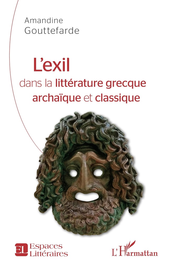 [9782343213613] L'exil dans la littérature grecque archaïque et classique