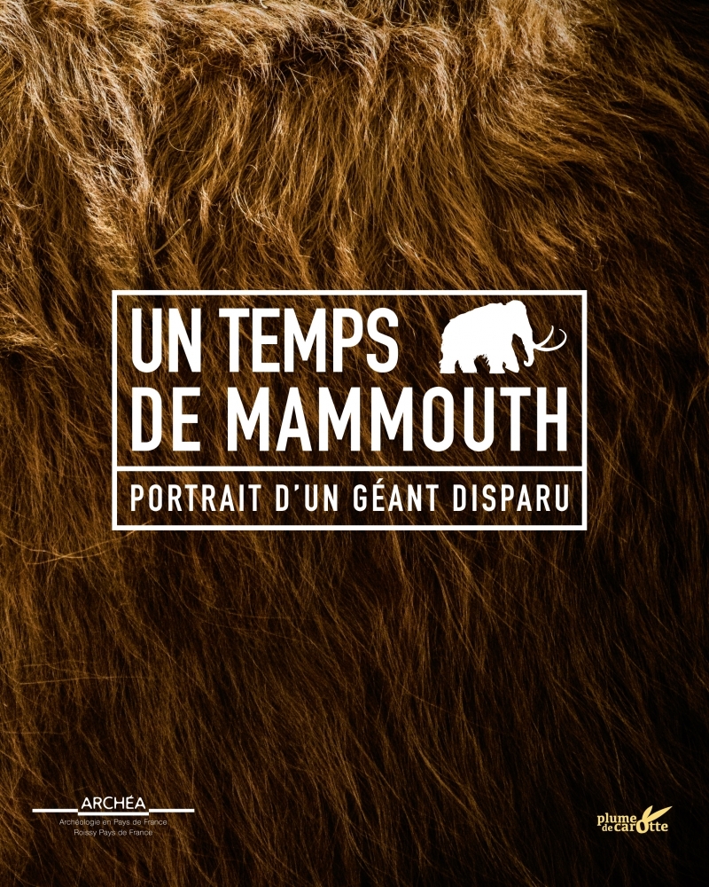 [9782366722116] Un temps de mammouth - Portrait d'un géant disparu