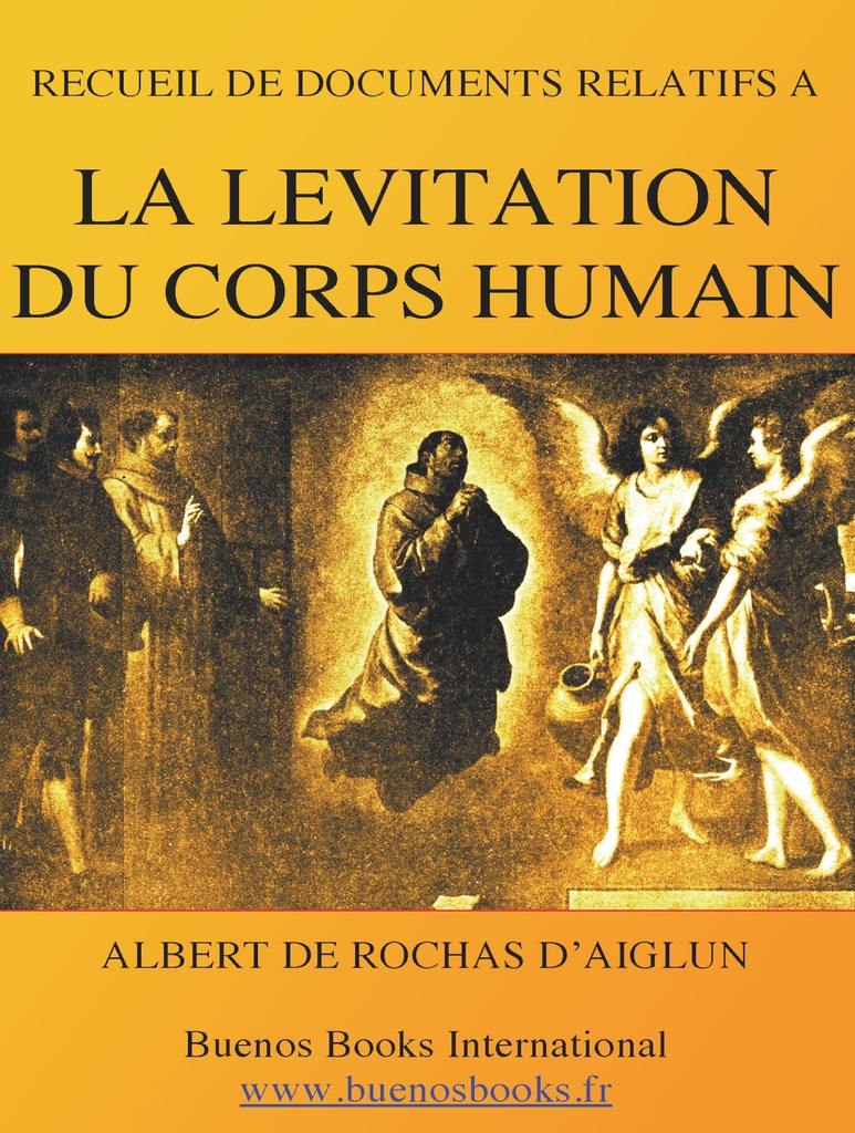 [9782366700459] Recueil de Documents Relatifs a la Levitation Du Corps Humain