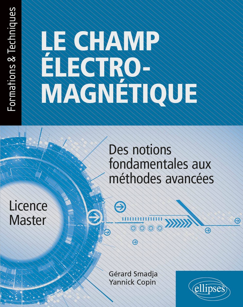 [9782340035508] Le champ électromagnétique - Des notions fondamentales aux méthodes avancées