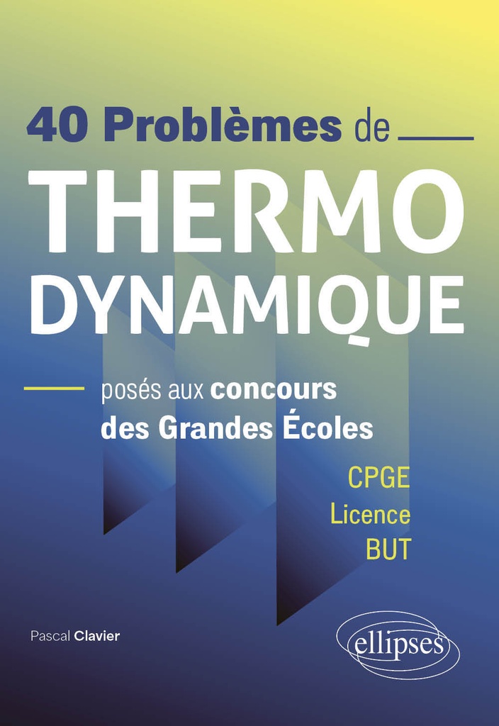 [9782340096462] 40 problèmes de Thermodynamique posés aux concours des Grandes Écoles