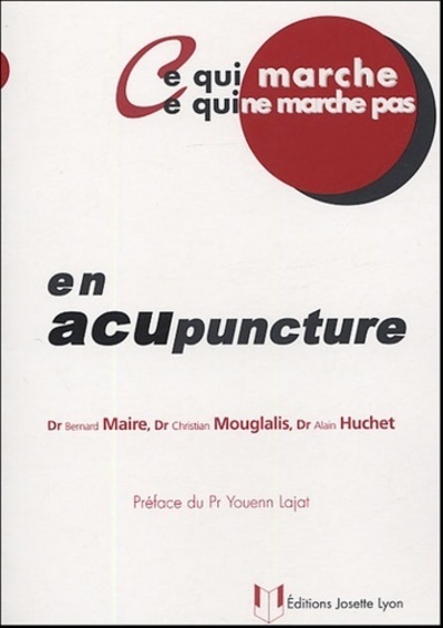 [9782843190988] Ce qui marche ce qui ne marche pas - En acupuncture