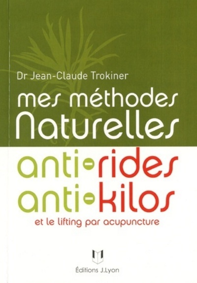 [9782843192098] Mes methodes naturelles - Anti rides anti kilos et le lifting par acupuncture