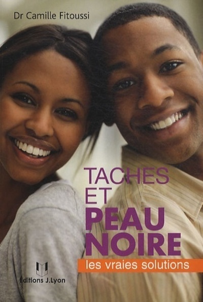 [9782843192173] Taches et peau noire - Les vraies solutions