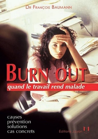 [9782843192883] Burn out quand le travail rend malade - Causes, prévention, solutions, cas concrets