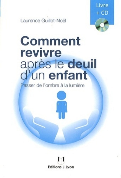 [9782843193101] Comment revivre après le deuil d'un enfant