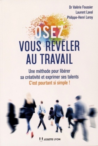 [9782843193712] Osez vous révéler au travail - Une methode pour libérer sa créativité et exprimer ses talents