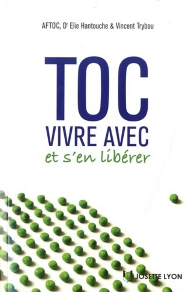 Toc, vivre avec et s'en libérer