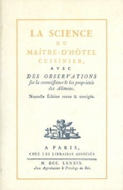 La science du maitre-d'hotel cuisinier - Avec des observations sur la connaissance & les propriétés