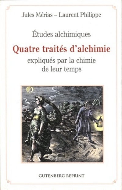 [9782865541027] Études alchimiques - Quatre traités d'alchimie expliqués par la chimie de leur temps