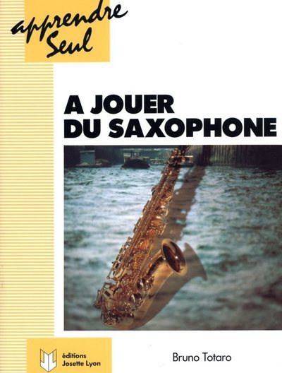 [9782906757226] Apprendre seul à jouer du saxophone