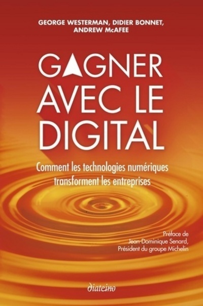 [9782354562151] Gagner avec le digital - Comment les technologies numériques transforment les entreprises