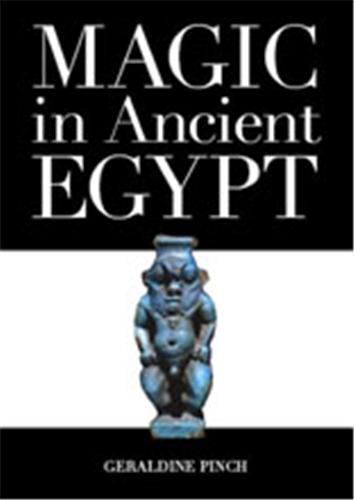 Magic in Ancient Egypt /anglais