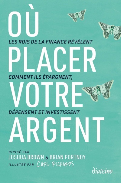 [9782354564803] Où placer votre argent ? - Les rois de la finance révèlent comment ils épargnent, dépensent et inves