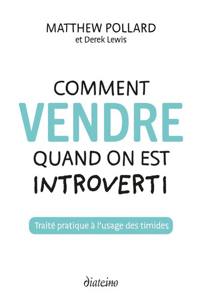 [9782354564957] Comment vendre quand on est introverti - Traité pratique à l'usage des timides