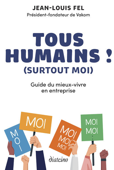 [9782354565022] Tous humains ! (surtout moi) - Guide du mieux-vivre en entreprise