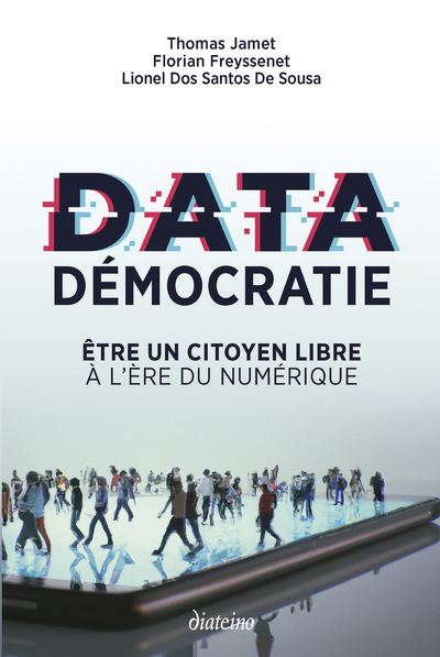 [9782354565183] Data démocratie - Etre un citoyen libre à l'ère du numérique