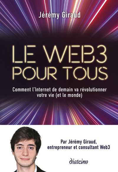 [9782354566807] Le Web3 pour tous - Comment l'Internet de demain va révolutionner votre vie (et le monde)