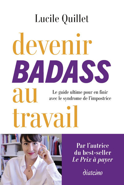 [9782354566999] Devenir badass au travail - Le guide ultime pour en finir avec le syndrome de l'impostrice