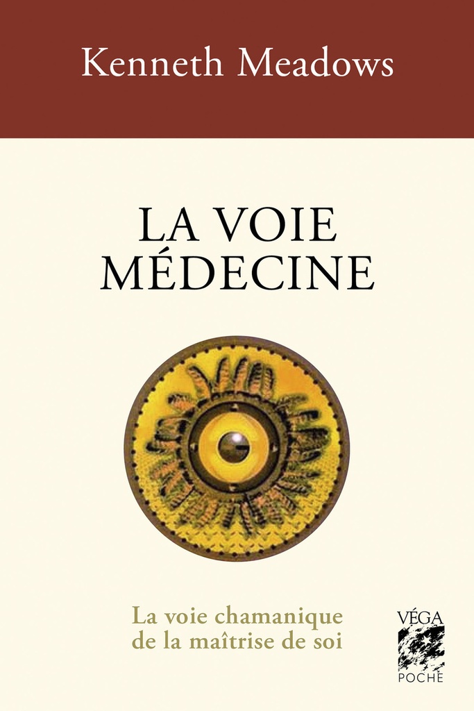 [9782381354330] La voie médecine - La voie chamanique de la maîtrise de soi
