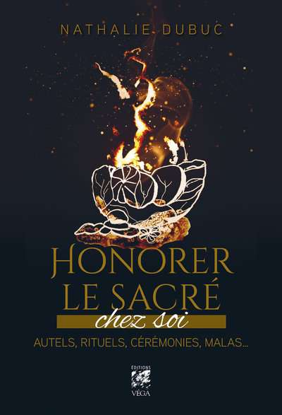 [9782381351438] Honorer le sacré chez soi - Autels, rituels, cérémonies, malas...