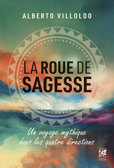 [9782381351445] La roue de sagesse - Voyage mythique dans les quatre directions