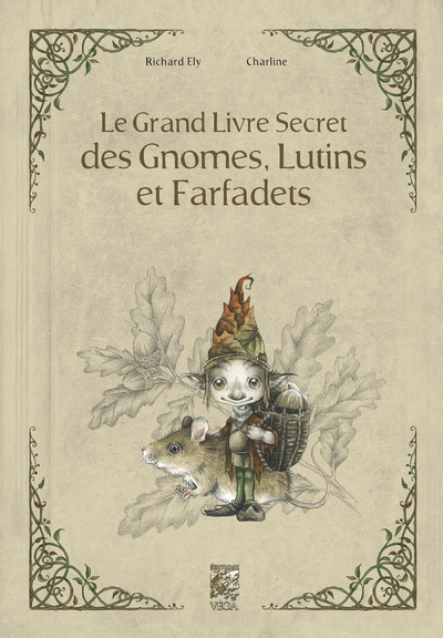 [9782381351452] Le grand livre secret des gnomes, lutins et farfadets - Livre