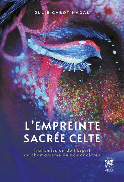 [9782381351605] L'empreinte sacrée celte - Transmission de l'Esprit du chamanisme de nos ancêtres