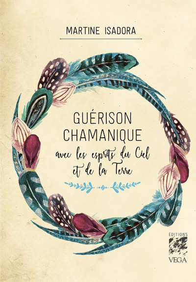 [9782381351742] Guérison chamanique - Avec les esprits du Ciel et de la Terre
