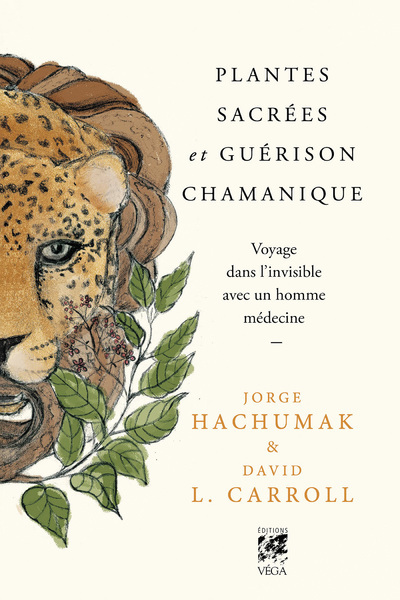 [9782381351865] Plantes sacrées et guérison chamanique - Voyage dans l'invisible avec un homme médecine