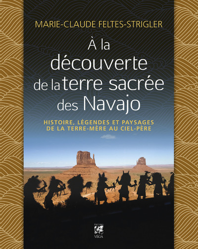 [9782381351872] A la découverte de la terre sacrée des Navajo - Histoire, légendes et paysages de la Terre-Mère au C
