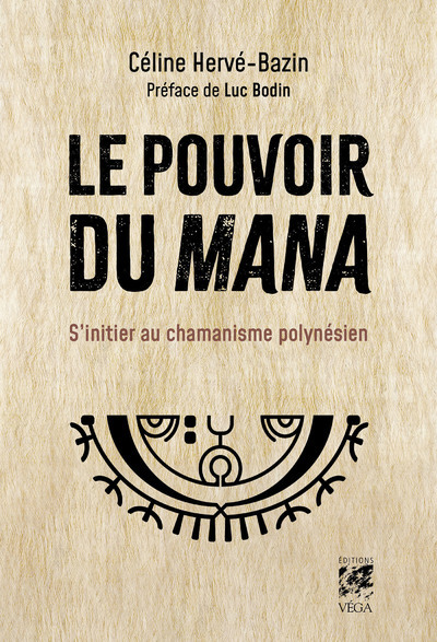 [9782381352800] Le pouvoir du Mana - S'initier au chamanisme polynésien