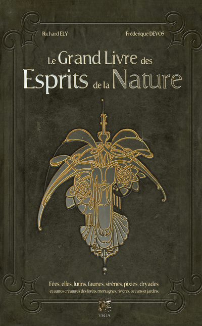[9782381353432] Le grand livre des esprits de la Nature - Fées, elfes, lutins, faunes, sirènes, pixies, dryades et autres créatures des forêts, mont