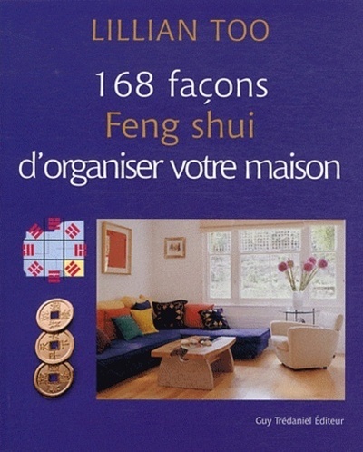 168 facons feng shui d'organiser votre maison