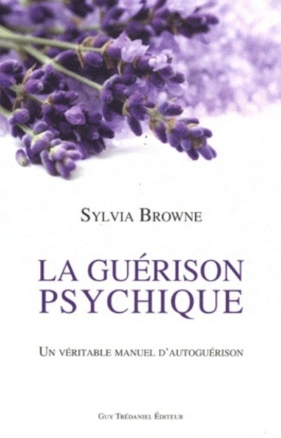 La Guérison Psychique - Un véritable manuel d'autoguérison