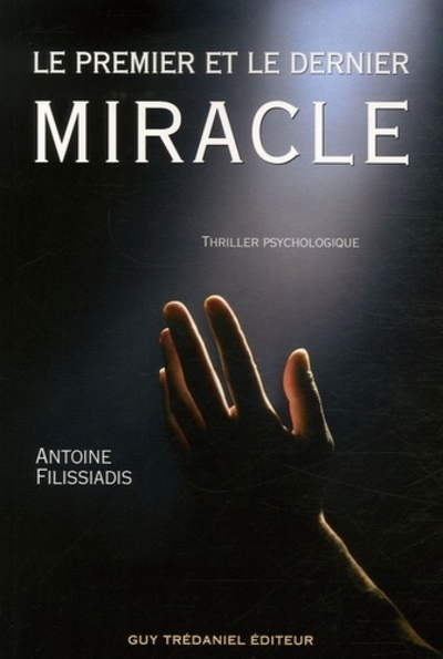 [9782844457295] Le premier et le dernier miracle
