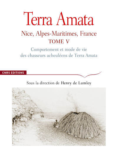 [9782271090720] Terra Amata V - Comportement et mode de vie des chasseurs acheuléens de Terra Amata