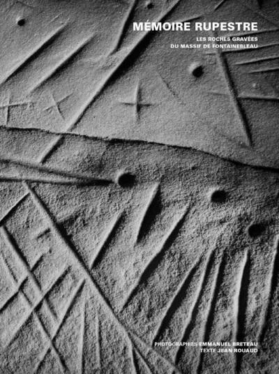 [9782365111096] Mémoire rupestre - Les roches gravées du massif de Fontainebleau