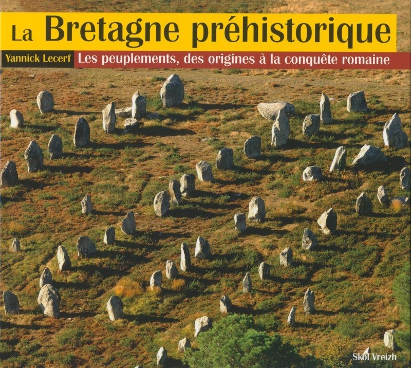[9782367580319] La Bretagne préhistorique - les peuplements, des origines à la conquête romaine