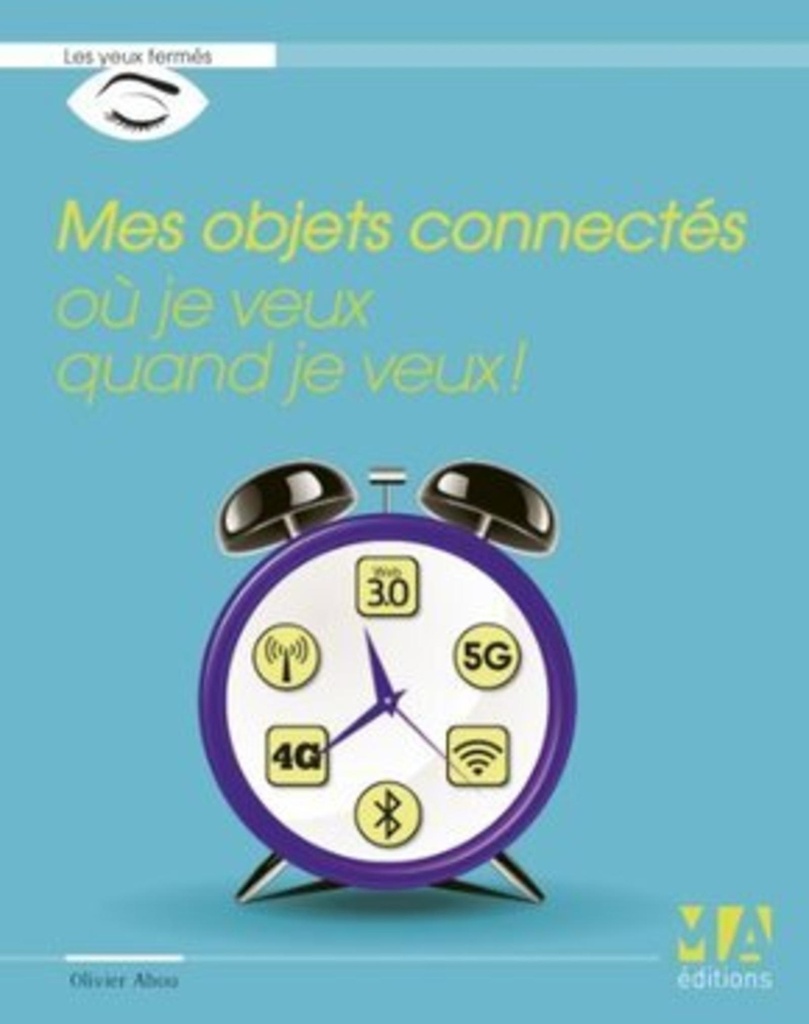 [9782822403306] MES OBJETS CONNECTES OU JE VEUX QUAND JE VEUX