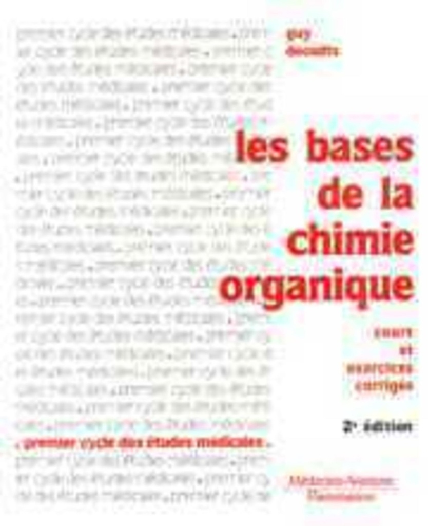 [9782257151506] Les bases de la chimie organique : cours et exercices corrigés  (2° Éd.)