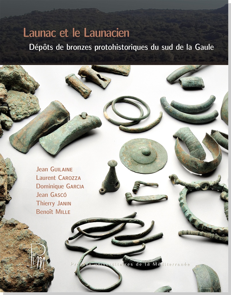 [9782367812137] Launac et le Launacien - Dépôts de bronzes protohistoriques du sud de la Gaule