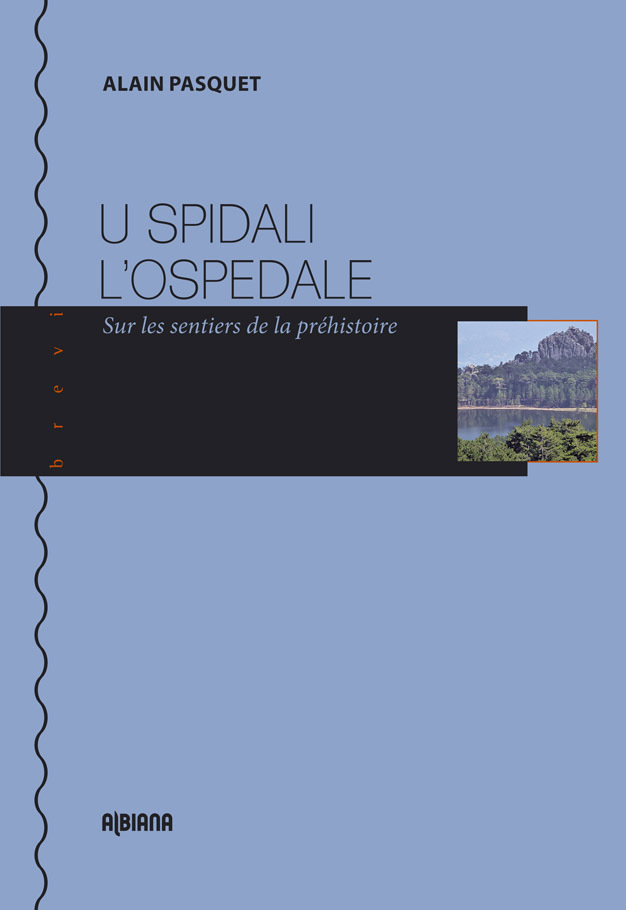 [9782824105390] U Spidali - L'Ospedale - Sur les sentiers de la préhistoire