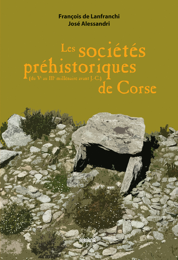 [9782824108964] Les sociétés préhistoriques de Corse - (Du IIIe au Ve millénaire avant J.-C.)