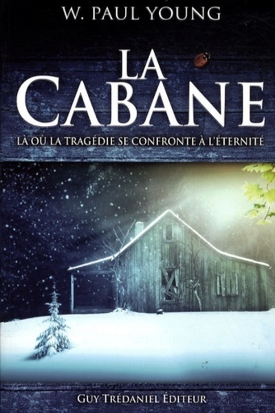 [9782844459886] La Cabane - Là où la tragédie se confronte à l'éternité